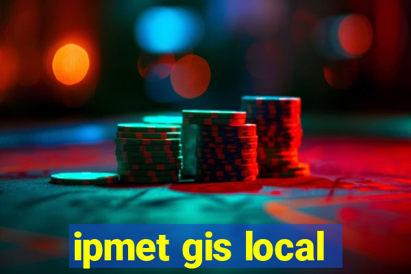 ipmet gis local